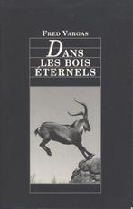 DANS LES BOIS ÉTERNELS, Livres, Enlèvement ou Envoi, Fred Vargas, Belgique, Comme neuf