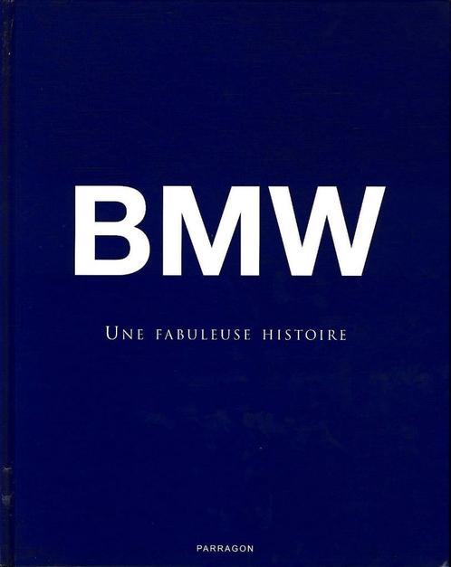 BMW Une Fabuleuse Histoire A. Noakes Editions Parragon 2006, Livres, Autos | Livres, Comme neuf, BMW, Enlèvement ou Envoi