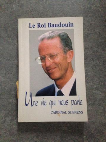 Le Roi Baudouin. Un Roi qui nous parle - Cardinal Suenens beschikbaar voor biedingen