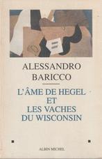 L'âme de Hegel et Les vaches du Wisconsin Alessandro Baricco, Comme neuf, Europe autre, Enlèvement ou Envoi, Alessandro Baricco