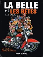 La belle et les bêtes un siècle de Harley Davidson Coyote, Livres, Comme neuf, Une BD, Enlèvement ou Envoi