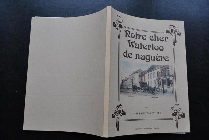 Notre cher Waterloo de naguère en cartes postales et photos, Boeken, Geschiedenis | Nationaal, Gelezen, Ophalen of Verzenden