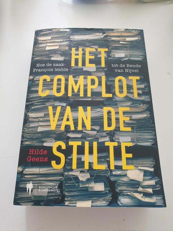 Hilde Geens - Het complot van de stilte BENDE VAN NIJVEL, Boeken, Politiek en Maatschappij, Gelezen, Ophalen of Verzenden