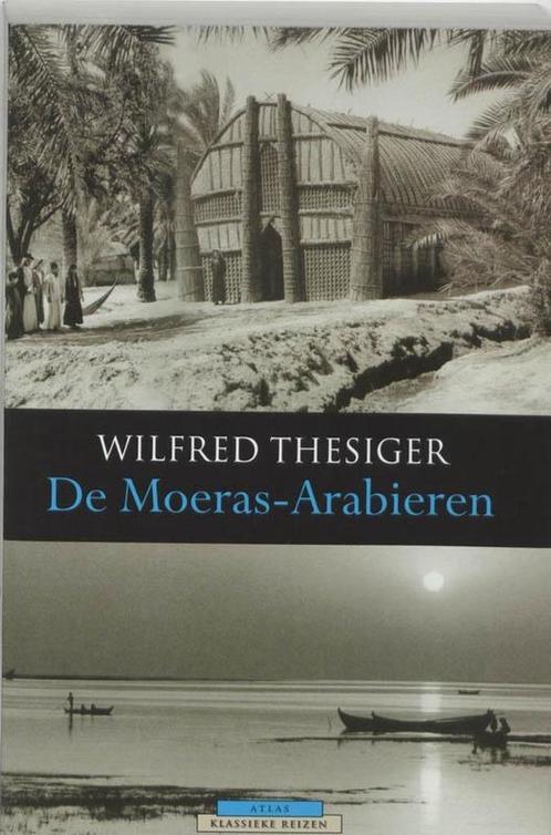 DE MOERAS-ARABIEREN - W. Thesiger, Boeken, Geschiedenis | Wereld, Verzenden