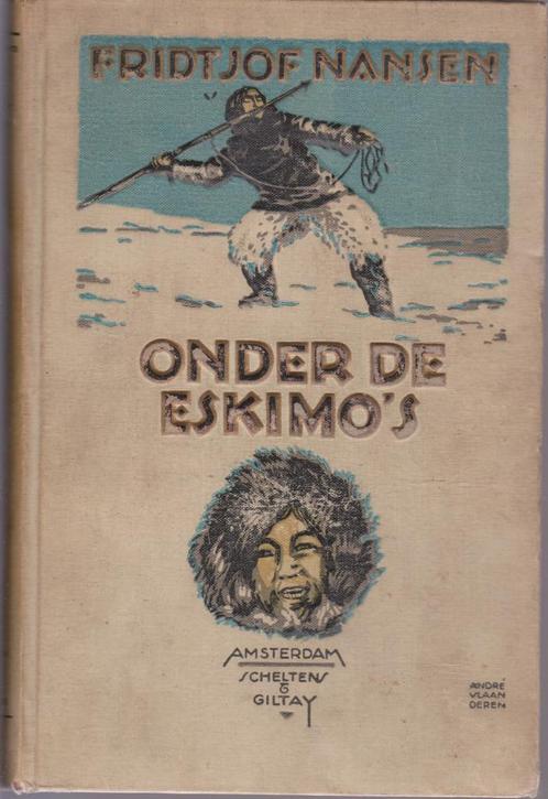 ONDER DE ESKIMO'S van Fridtjof NANSEN ongedateerd, rond 1930, Boeken, Reisverhalen, Gelezen, Noord-Amerika, Verzenden