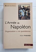 Napoleons leger 1800-1815: organisatie en dagelijks leven, Gelezen, Alain Pigeard, Ophalen of Verzenden, Voor 1940