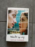 Boek wacht op mij - Gayle Forman, Boeken, Ophalen, België, Gayle Forman, Zo goed als nieuw