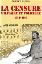 La censure militaire et politiciere, 1914-1918, Boeken, Oorlog en Militair, Ophalen of Verzenden