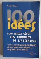 100 idées pour mieux gérer les troubles de l'attention, Boeken, Psychologie, Ophalen of Verzenden, Gelezen, Ontwikkelingspsychologie