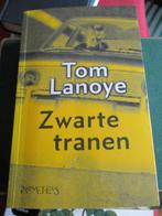 Tom Lanoye  -  Zwarte Tranen, Tom Lanoye, Ophalen of Verzenden, Zo goed als nieuw, Nederland