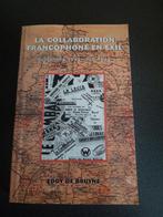 Eddy De Bruyne La Collaboration Francophone en exil 44-45, Collections, Enlèvement ou Envoi