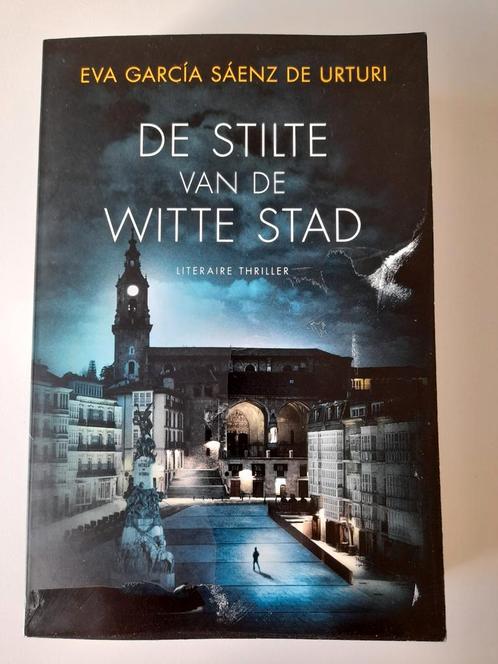 Eva García Sáenz de Urturi - De stilte van de witte stad, Livres, Thrillers, Comme neuf, Enlèvement