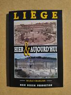 LIEGE hier & aujourd'hui, Boeken, Geschiedenis | Nationaal, Ophalen of Verzenden, Zo goed als nieuw, Michel Charlier