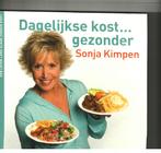 Dagelijkse kost gezonder Sonja Kimpen 238 blz, Ophalen of Verzenden, Zo goed als nieuw