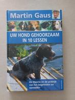 Martin Gaus: Uw hond gehoorzaam in 10 lessen, Comme neuf, Martin Gaus, Chiens, Enlèvement ou Envoi
