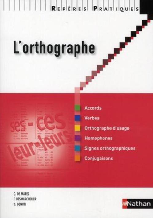 L’orthographe – Repères pratiques – NEUF, Livres, Livres scolaires, Neuf, Français, Secondaire, Enlèvement