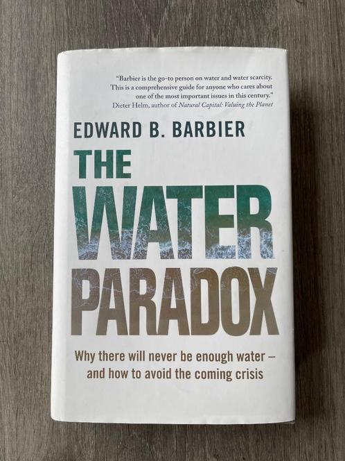 The Water Paradox - Edward R. Barbier - EN, Livres, Science, Utilisé, Sciences naturelles, Enlèvement ou Envoi