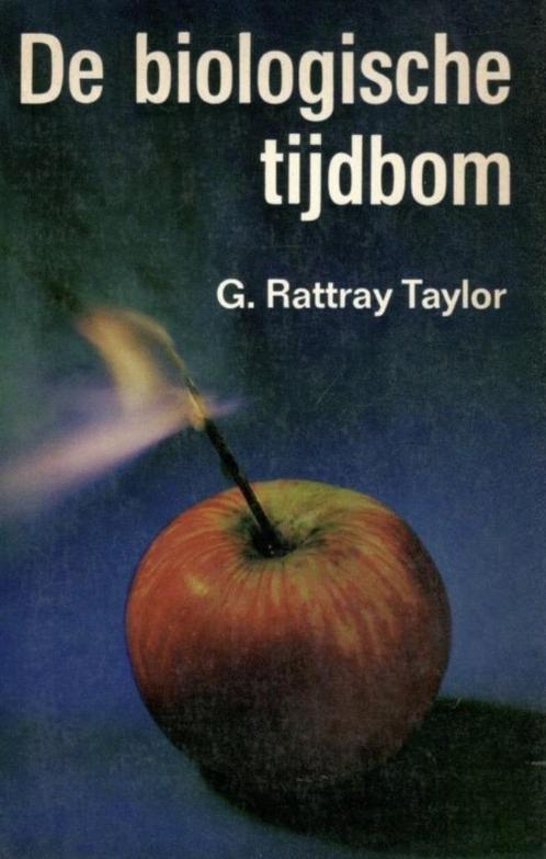 De Biologische Tijdbom, G. Rattray Taylor, Livres, Politique & Société, Comme neuf, Enlèvement ou Envoi