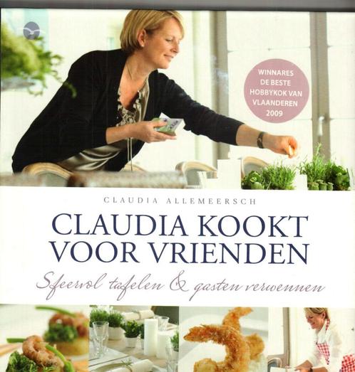 Claudia kookt voor vrienden Claudia Allemeersch 240 blz, Livres, Livres de cuisine, Comme neuf, Enlèvement ou Envoi