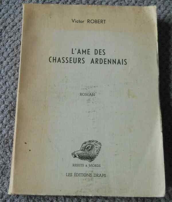 L' âme des chasseurs ardennais (Victor Robert), Livres, Enlèvement ou Envoi, Deuxième Guerre mondiale, Utilisé