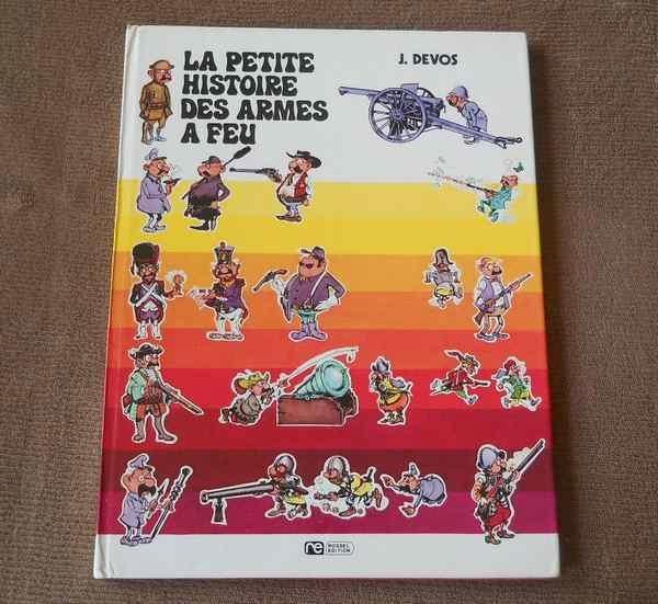 La petite histoire des armes à feu (J. Devos), Collections, Objets militaires | Général, Enlèvement ou Envoi