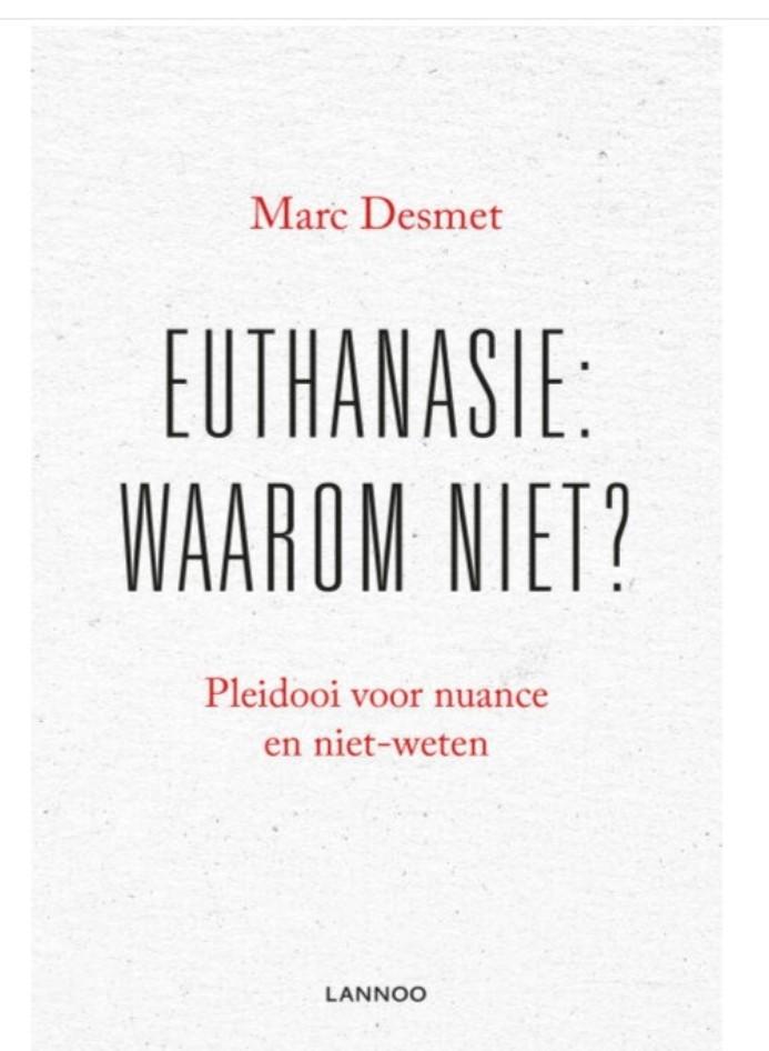 Marc Desmet - Euthanasie: waarom niet?, Livres, Psychologie, Enlèvement