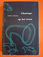 Harry Mulisch - chantage op het leven eerste druk 1953, Ophalen of Verzenden
