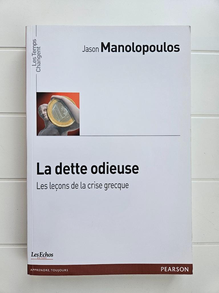 La dette odieuse : Les leçons de la crise grecque, Enlèvement ou Envoi, Comme neuf, Jason Manolopoulos
