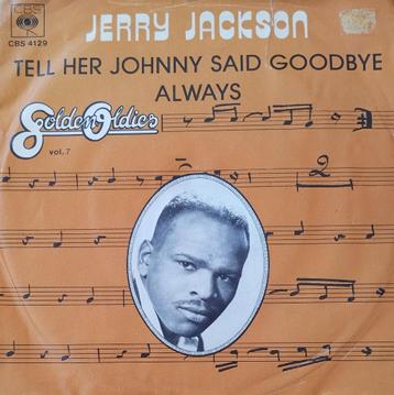 Jerry Jackson - Tell her johnny said goodbay