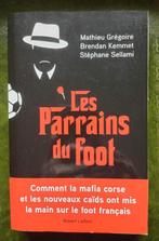 Les Parrains du Foot - Mathieu Grégoire - Mafia Corse, Comme neuf, Mathieu Grégoire, Société, Enlèvement ou Envoi