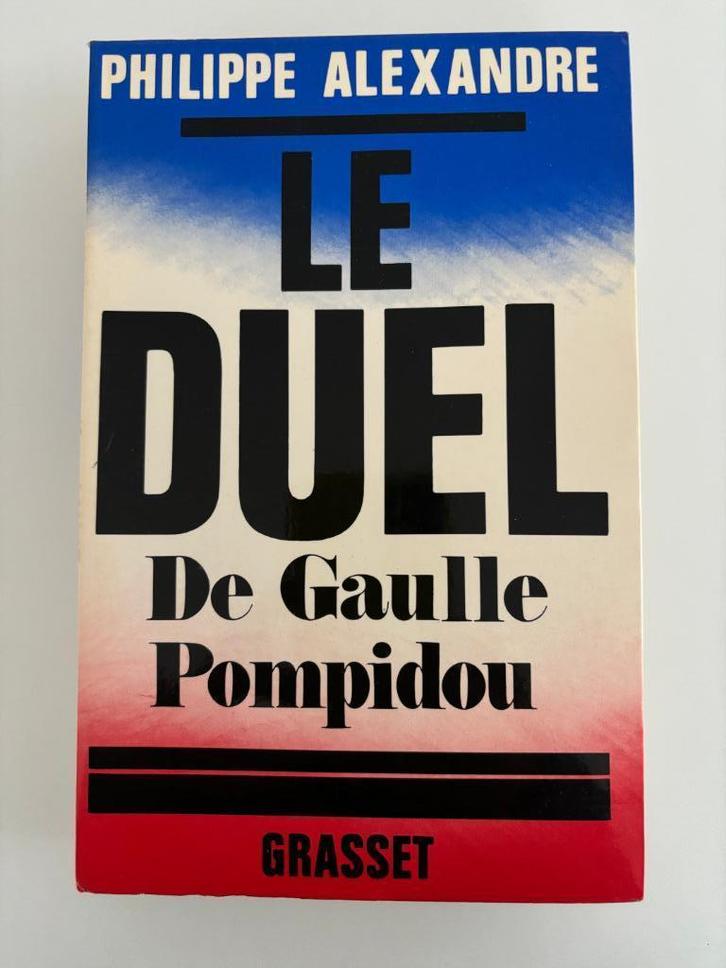 ALEXANDRE Philippe Le duel De Gaulle - Pompidou 1970, Boeken, Politiek en Maatschappij, Zo goed als nieuw, Politiek en Staatkunde