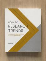 How to research trends, Boeken, Economie, Management en Marketing, Ophalen of Verzenden, Zo goed als nieuw