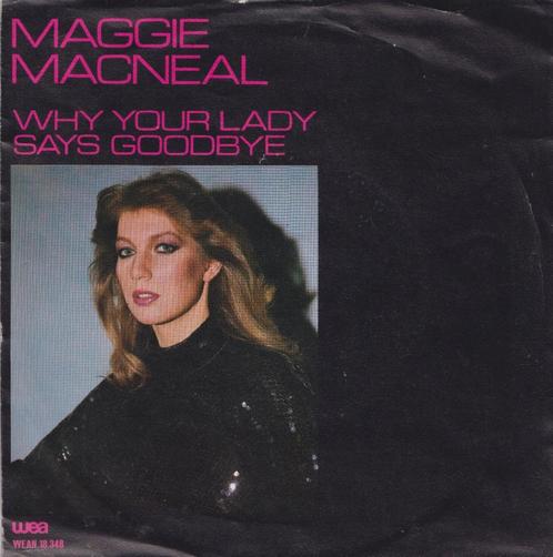 Maggie Macneal – Why your lady says goodbye - Single, Cd's en Dvd's, Vinyl Singles, Gebruikt, Single, Pop, 7 inch, Ophalen of Verzenden