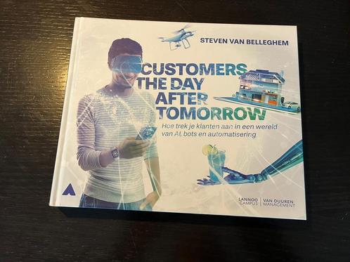 Steven Van Belleghem - Customers the day after tomorrow, Livres, Économie, Management & Marketing, Utilisé, Enlèvement ou Envoi