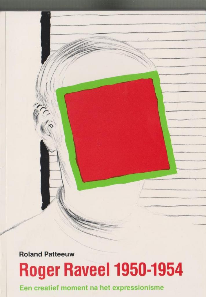 ② Roger Raveel 1950-1954 Een creatief moment - 1985 — Kunst en Cultuur ...