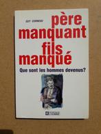 Père manquant, fils manqué / Guy Corneau, Boeken, Psychologie, Guy Corneau, Gelezen, Ophalen of Verzenden, Persoonlijkheidsleer