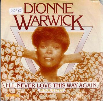 Vinyl, 7"    -    Dionne Warwick – I'll Never Love This Way. beschikbaar voor biedingen