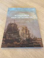 Bonaparte aan de Schelde - Antwerpen in een Franse…, Ophalen of Verzenden