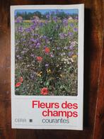 FLEURS DES CHAMPS COURANTES. CERA., Livres, Nature, Comme neuf, Enlèvement ou Envoi, Fleurs, Plantes et Arbres