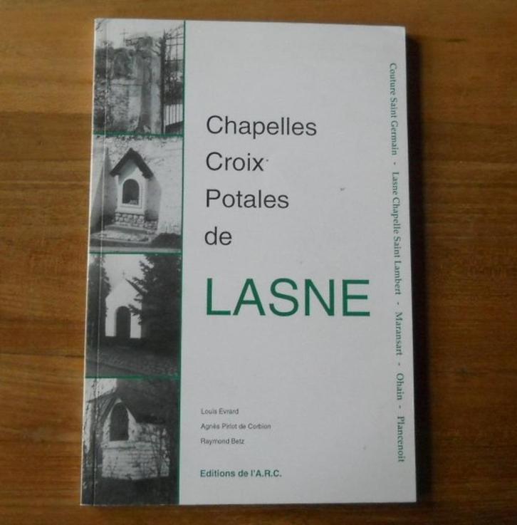 Chapelles Croix Potales de Lasne - Couture Ohain Maransart, Livres, Livres régionalistes & Romans régionalistes, Utilisé, Enlèvement ou Envoi
