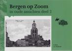 Bergen op Zoom in oude ansichten - deel 2, Ophalen of Verzenden, Zo goed als nieuw, Diverse auteurs