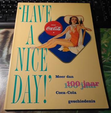 Het boek Have A Nice Day!: 100 jaar Coca-Cola geschiedenis. disponible aux enchères