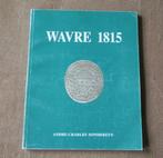 Wavre 1815 (André-Charles Sonmereyn) - Napoléon, Livres, Enlèvement ou Envoi, 19e siècle, Utilisé, Europe