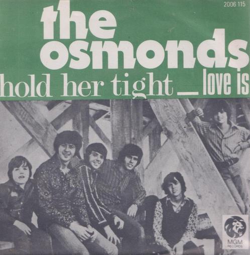 The Osmonds – Hold her tight / Love is - Single, CD & DVD, Vinyles Singles, Utilisé, Single, Pop, 7 pouces, Enlèvement ou Envoi