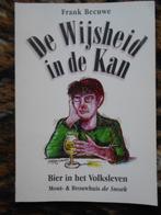 De wijsheid in de kan  Bier in het volksleven Frank Becuwe, Gelezen, Verhaal of Roman, Ophalen of Verzenden, Frank Becuwe