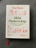 Nina Mouton - Mild Ouderschap, Boeken, Ophalen of Verzenden, Zo goed als nieuw, Nina Mouton