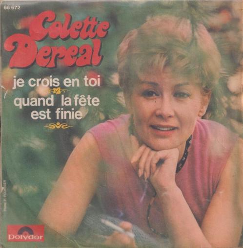 Colette Dereal – Je crois en toi / Quand le fête est finie -, Cd's en Dvd's, Vinyl Singles, Gebruikt, Single, Pop, 7 inch, Ophalen of Verzenden