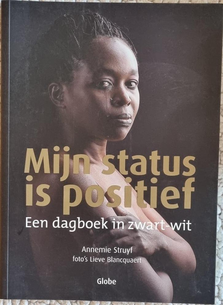 Mijn status is positief - Annemie Struyf - Lieve Blancquaert, Boeken, Biografieën, Zo goed als nieuw, Ophalen of Verzenden