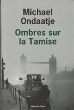 Ombres sur la Tamise Michael Ondaatje, Livres, Romans, Europe autre, Michael Ondaatje, Enlèvement ou Envoi, Neuf