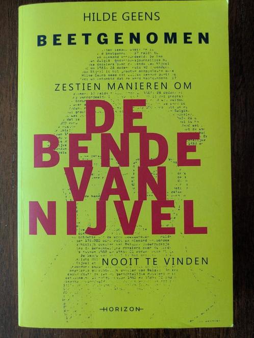 Boek Beetgenomen / De bende van Nijvel / Hilde Geens, Boeken, Politiek en Maatschappij, Gelezen, Ophalen of Verzenden